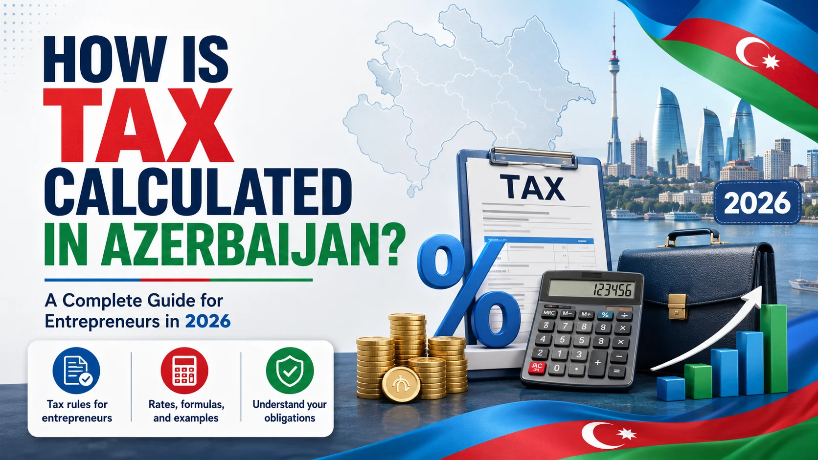 Azərbaycanda Vergi Necə Hesablanır? Sahibkarlar üçün 2026-cı il üzrə tam izah!